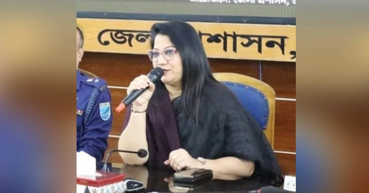 অবৈধ বালু উত্তোলন ও মাটিকাটা বন্ধে কঠোর অবস্থানে প্রশাসন : ডিসি শরীফা হক